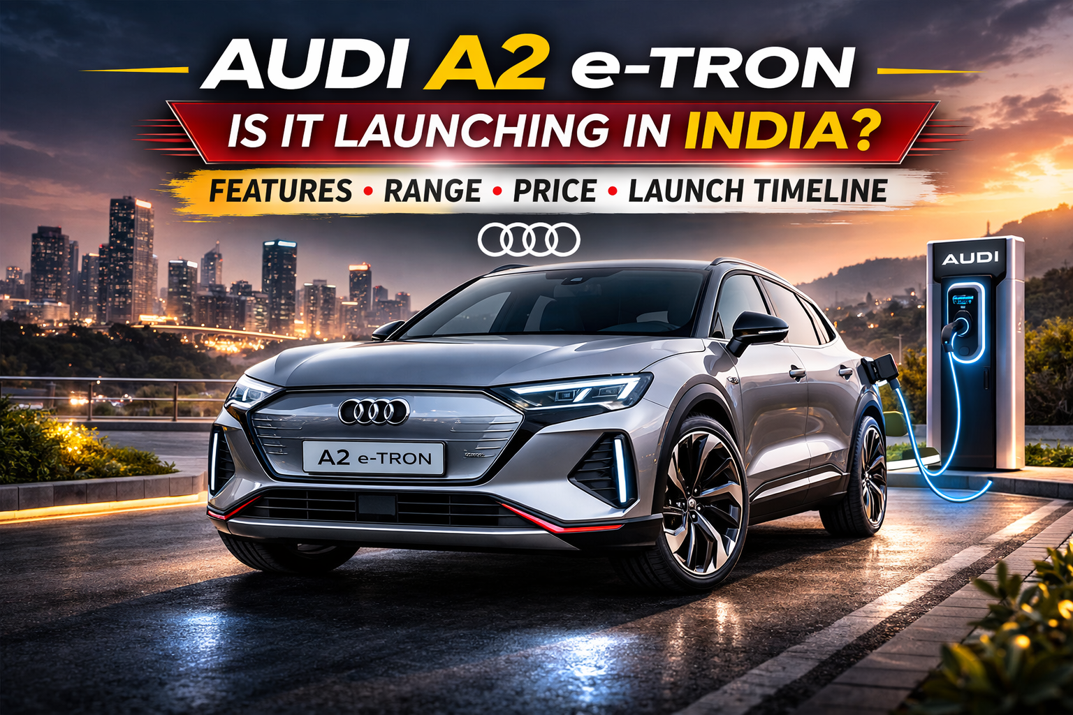 Audi A2 e-Tron India Launch | Expected Price, Specs, Launch Timeline