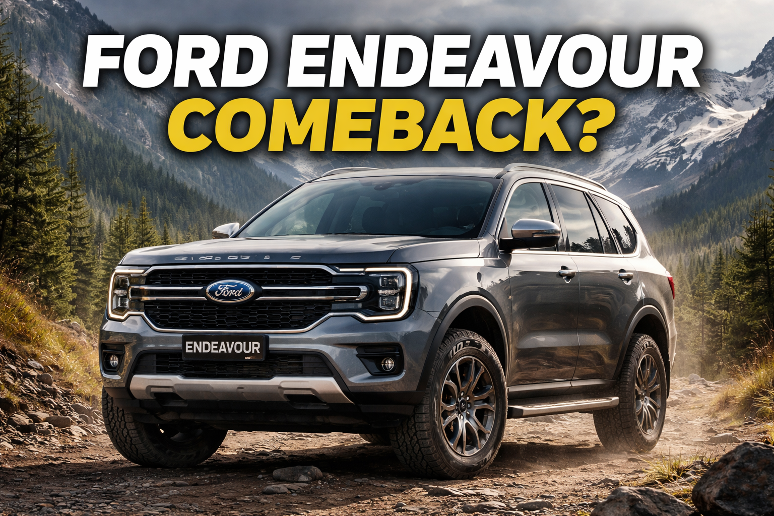 Ford Endeavour Comeback in India? Big Signals Point to the Return of a True SUV Icon